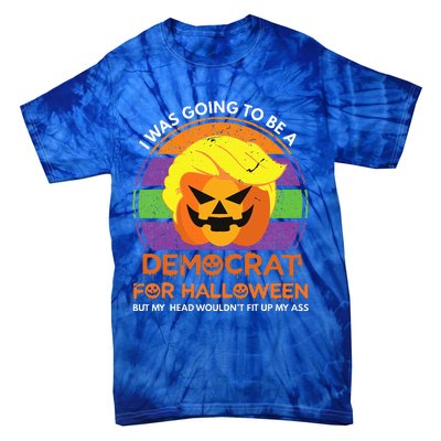 I Was Going To Be A Democrat For Halloween Tie-Dye T-Shirt