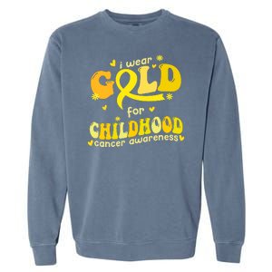 I Wear Gold For Childhood Cancer Awareness Garment-Dyed Sweatshirt