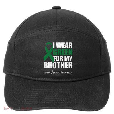 I Wear Green For My Brother Liver Cancer Awareness 7-Panel Snapback Hat