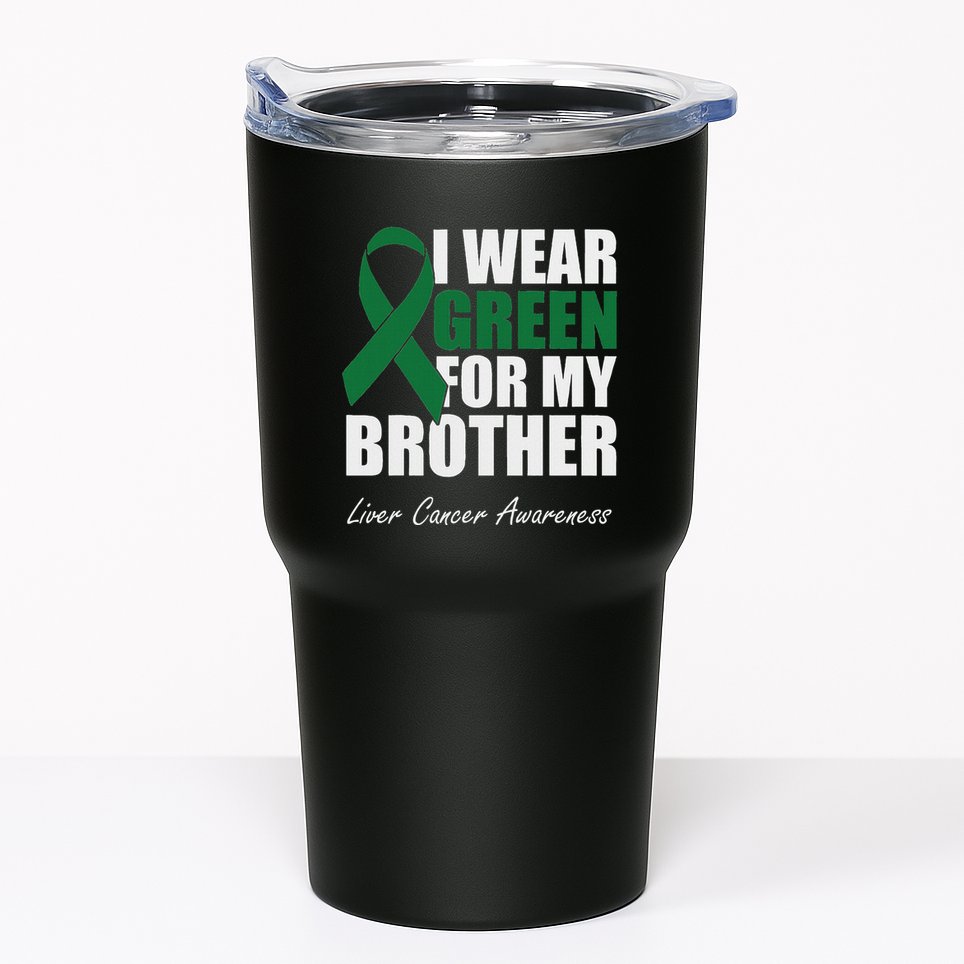 I Wear Green For My Brother Liver Cancer Awareness Tumbler