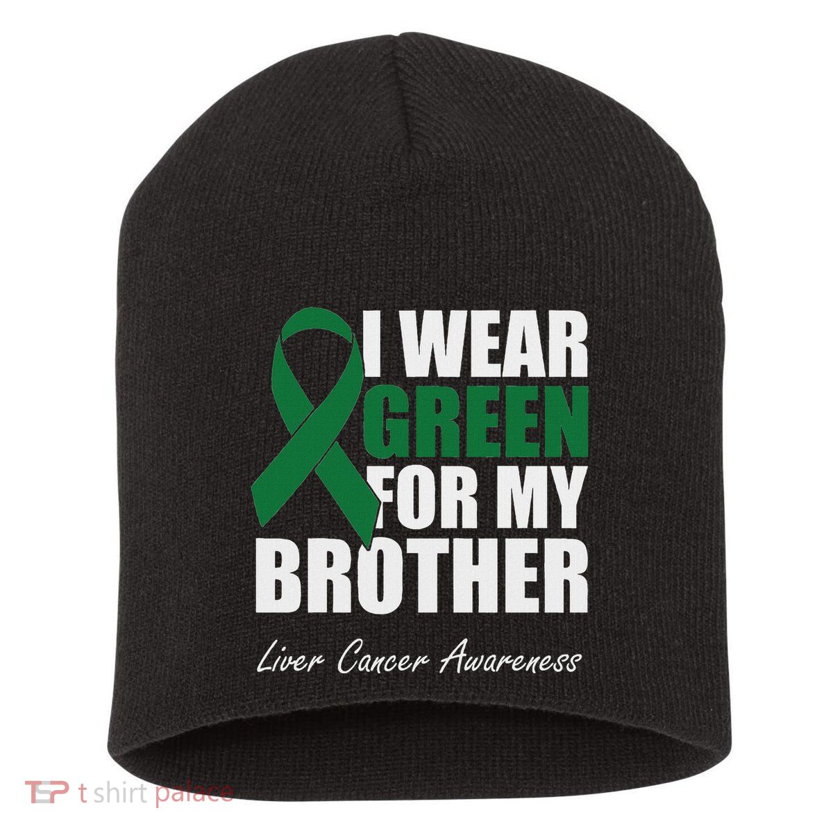 I Wear Green For My Brother Liver Cancer Awareness Short Acrylic Beanie