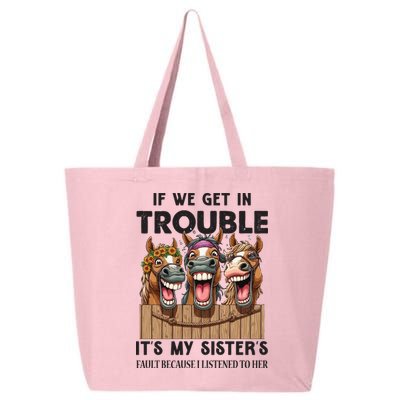 If We Get In Trouble ItS My SisterS Fault Because I Listened To Her 25L Jumbo Tote
