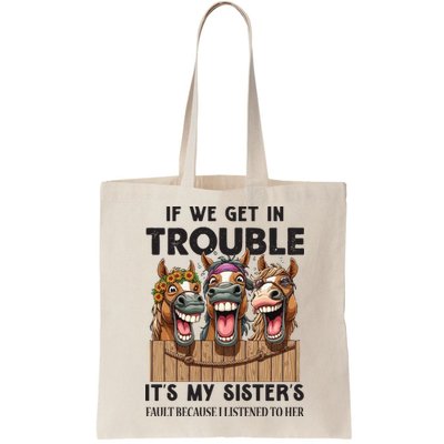 If We Get In Trouble ItS My SisterS Fault Because I Listened To Her Bag