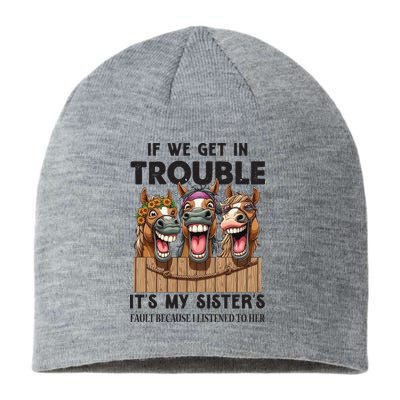 If We Get In Trouble ItS My SisterS Fault Because I Listened To Her Sustainable Beanie