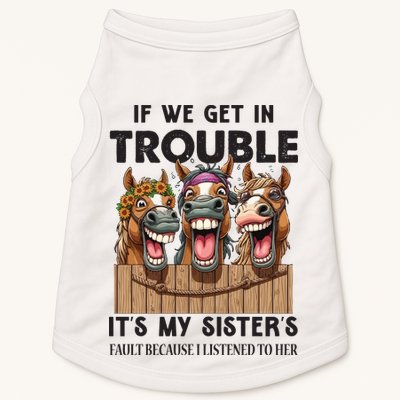 If We Get In Trouble ItS My SisterS Fault Because I Listened To Her Doggie Tank