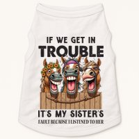 If We Get In Trouble ItS My SisterS Fault Because I Listened To Her Doggie Tank