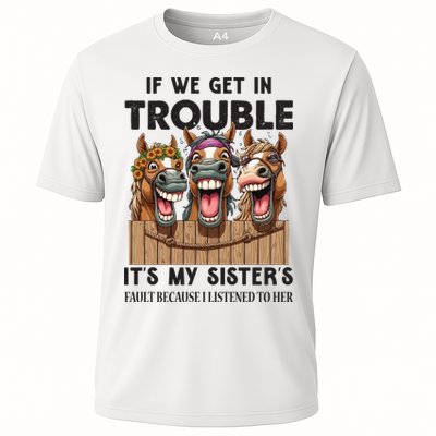 If We Get In Trouble ItS My SisterS Fault Because I Listened To Her Performance Shirt