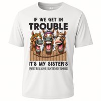 If We Get In Trouble ItS My SisterS Fault Because I Listened To Her Performance Shirt