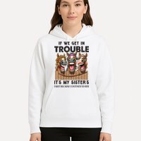 If We Get In Trouble ItS My SisterS Fault Because I Listened To Her Hoodie