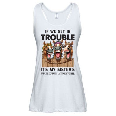 If We Get In Trouble ItS My SisterS Fault Because I Listened To Her Ladies Essential Flowy Tank