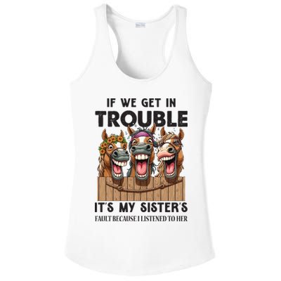 If We Get In Trouble ItS My SisterS Fault Because I Listened To Her Ladies PosiCharge Competitor Racerback Tank