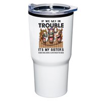 If We Get In Trouble ItS My SisterS Fault Because I Listened To Her Tumbler