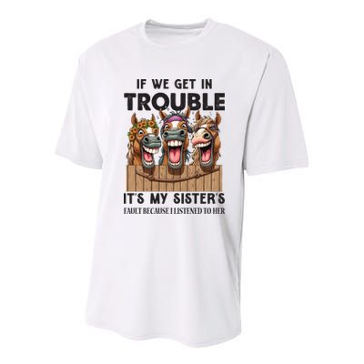 If We Get In Trouble ItS My SisterS Fault Because I Listened To Her Youth Performance Sprint T-Shirt