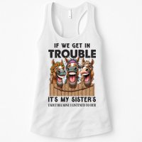If We Get In Trouble ItS My SisterS Fault Because I Listened To Her Womens Tank Top