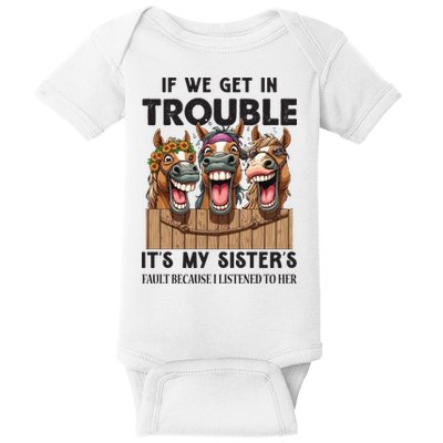 If We Get In Trouble ItS My SisterS Fault Because I Listened To Her Baby Bodysuit