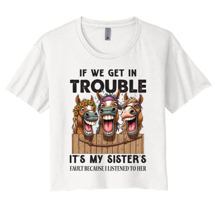 If We Get In Trouble ItS My SisterS Fault Because I Listened To Her Crop Top