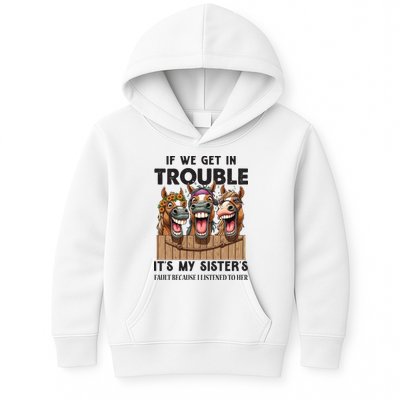 If We Get In Trouble ItS My SisterS Fault Because I Listened To Her Kids Hoodie
