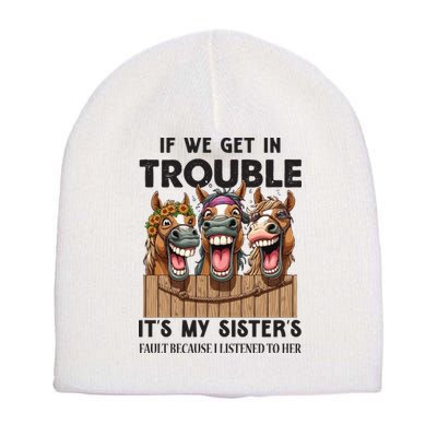 If We Get In Trouble ItS My SisterS Fault Because I Listened To Her Short Acrylic Beanie