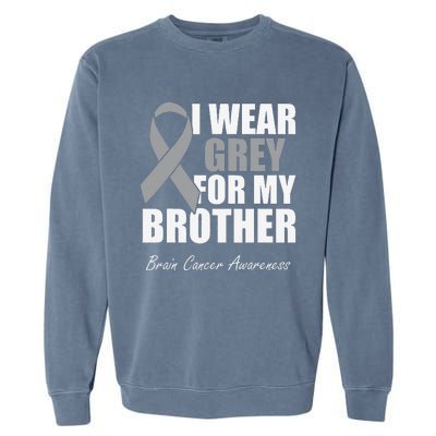 I Wear Grey For My Brother Brain Cancer Awareness Garment-Dyed Sweatshirt