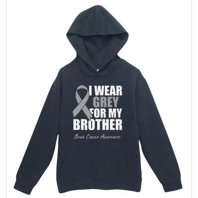 I Wear Grey For My Brother Brain Cancer Awareness Urban Pullover Hoodie