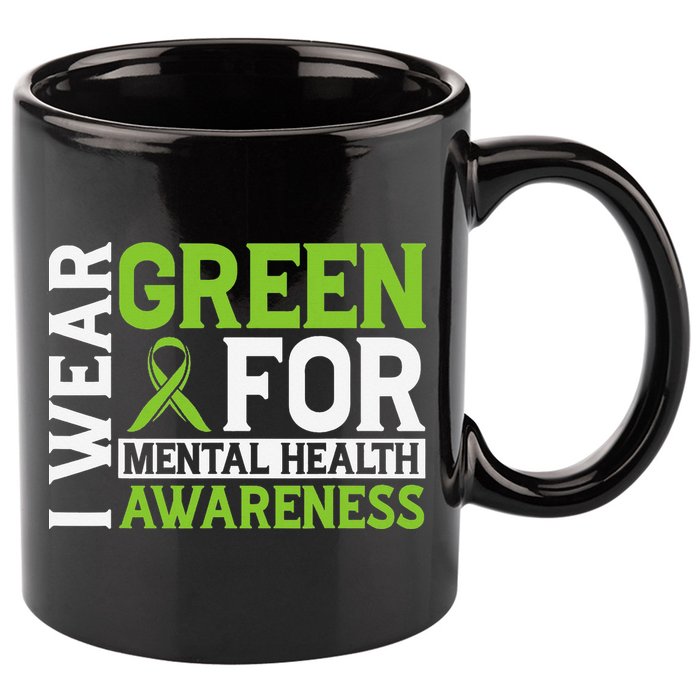 I Wear Green Mental Health Awareness Mental Health Matters 11oz C Handle Ceramic Mug