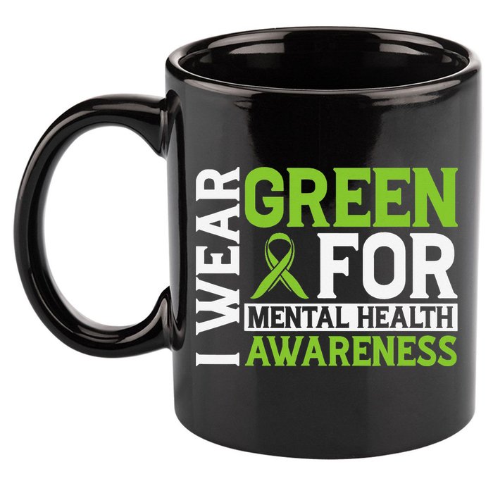 I Wear Green Mental Health Awareness Mental Health Matters 11oz C Handle Ceramic Mug