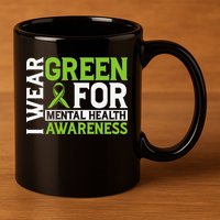 I Wear Green Mental Health Awareness Mental Health Matters 11oz C Handle Ceramic Mug