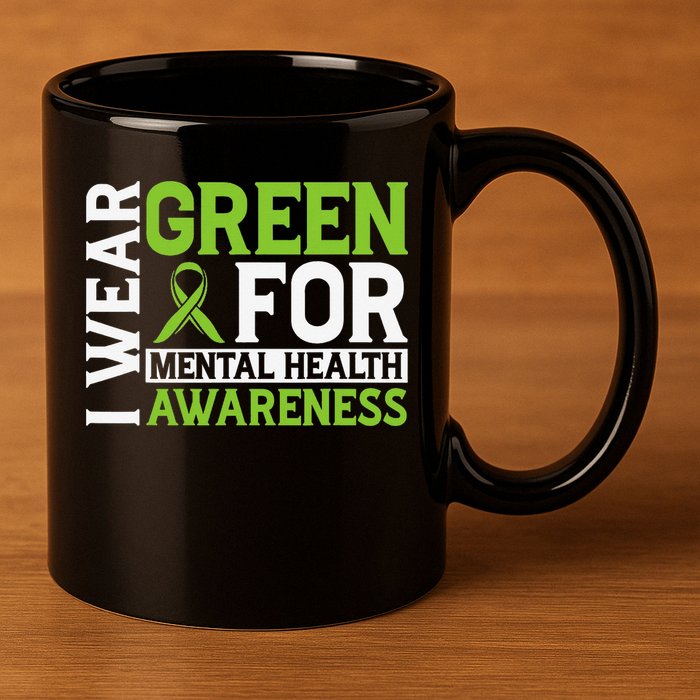 I Wear Green Mental Health Awareness Mental Health Matters 11oz C Handle Ceramic Mug