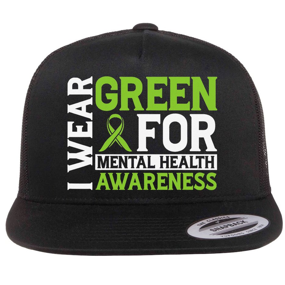 I Wear Green Mental Health Awareness Mental Health Matters Flat Bill Trucker Hat