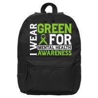 I Wear Green Mental Health Awareness Mental Health Matters 16 in Basic Backpack