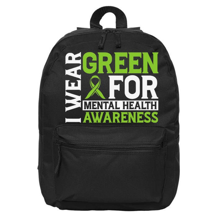 I Wear Green Mental Health Awareness Mental Health Matters 16 in Basic Backpack