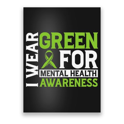 I Wear Green Mental Health Awareness Mental Health Matters Poster