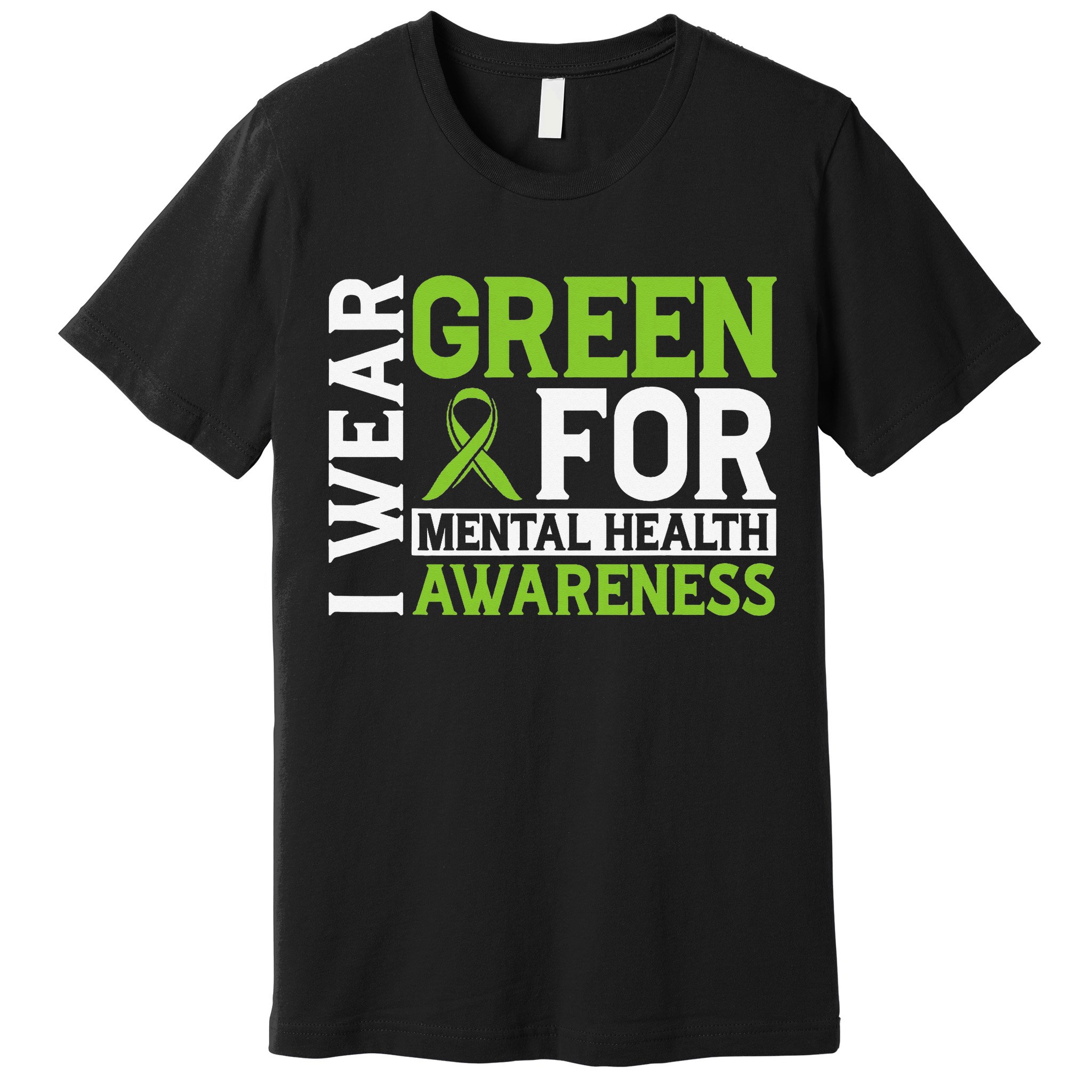 I Wear Green Mental Health Awareness Mental Health Matters Premium T-Shirt