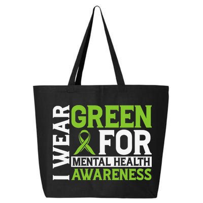 I Wear Green Mental Health Awareness Mental Health Matters 25L Jumbo Tote