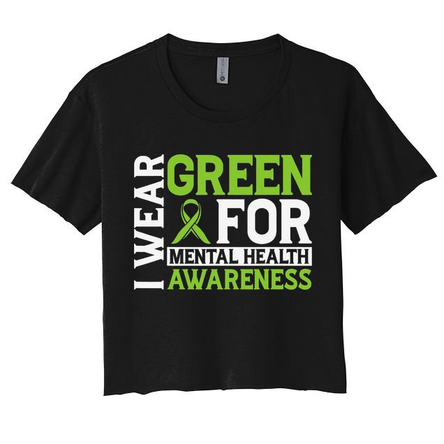 I Wear Green Mental Health Awareness Mental Health Matters Women's Crop Top Tee