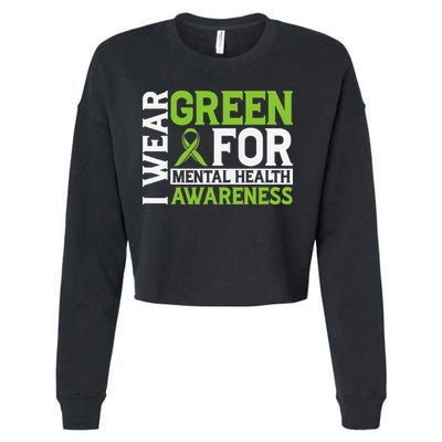 I Wear Green Mental Health Awareness Mental Health Matters Cropped Pullover Crew