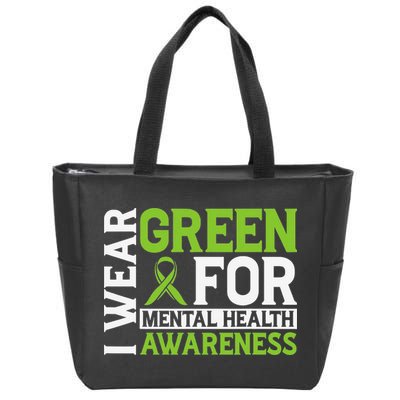 I Wear Green Mental Health Awareness Mental Health Matters Zip Tote Bag