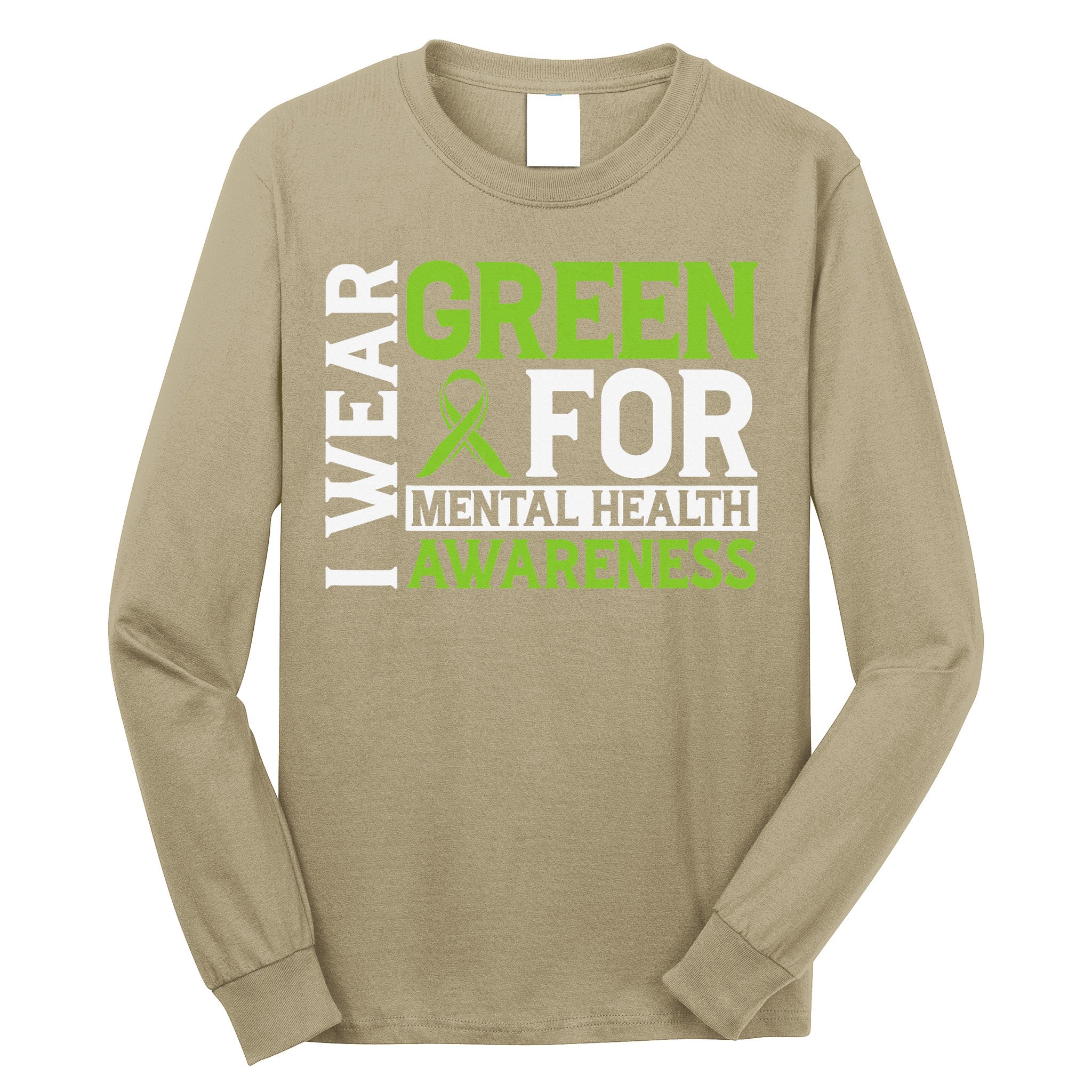 I Wear Green Mental Health Awareness Mental Health Matters Long Sleeve Shirt