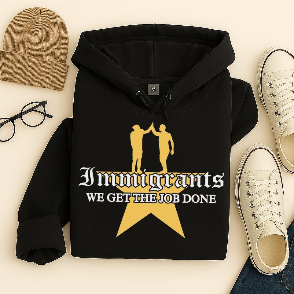 Immigrants We Get The Job Done Stars Hoodie