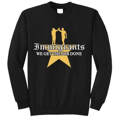 Immigrants We Get The Job Done Stars Sweatshirt