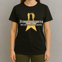 Immigrants We Get The Job Done Stars T-Shirt
