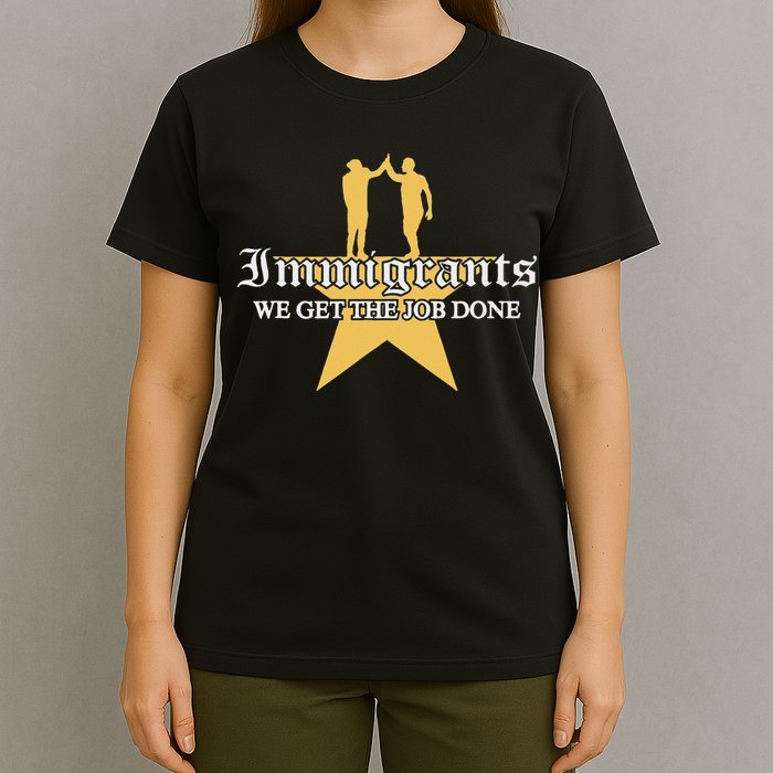 Immigrants We Get The Job Done Stars T-Shirt