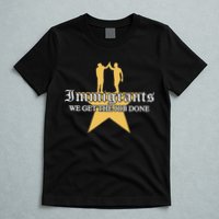 Immigrants We Get The Job Done Stars T-Shirt