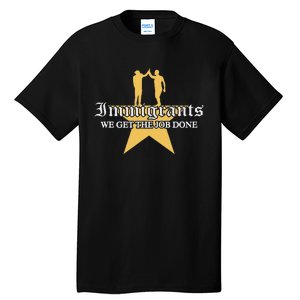 Immigrants We Get The Job Done Stars Tall T-Shirt