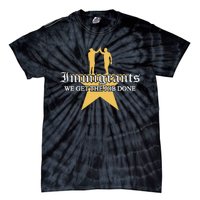 Immigrants We Get The Job Done Stars Tie-Dye T-Shirt