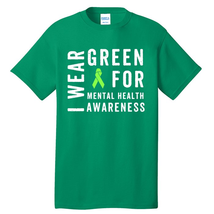 I Wear Green For Mental Health Awareness Month Tall T-Shirt