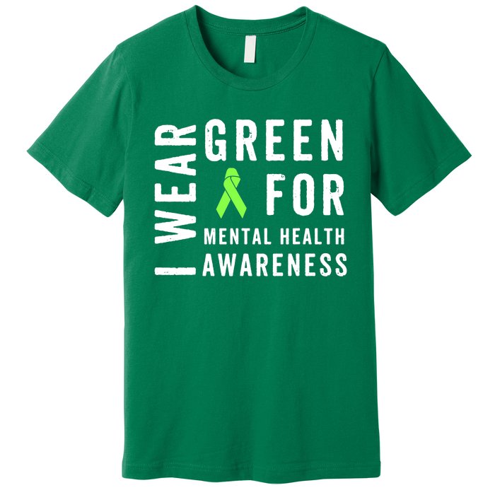 I Wear Green For Mental Health Awareness Month Premium T-Shirt