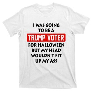 I Was Going To Be A Trump Voter For Halloween Funny Trump T-Shirt