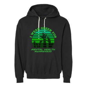 I Wear Green For Mental Health Month Of May Garment-Dyed Fleece Hoodie