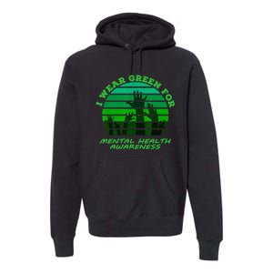 I Wear Green For Mental Health Month Of May Premium Hoodie